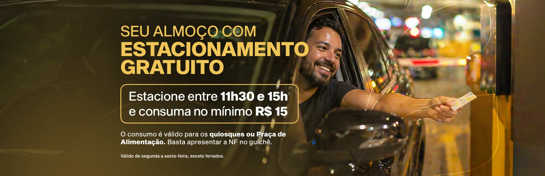 Seu almoço com estacionamento gratuito